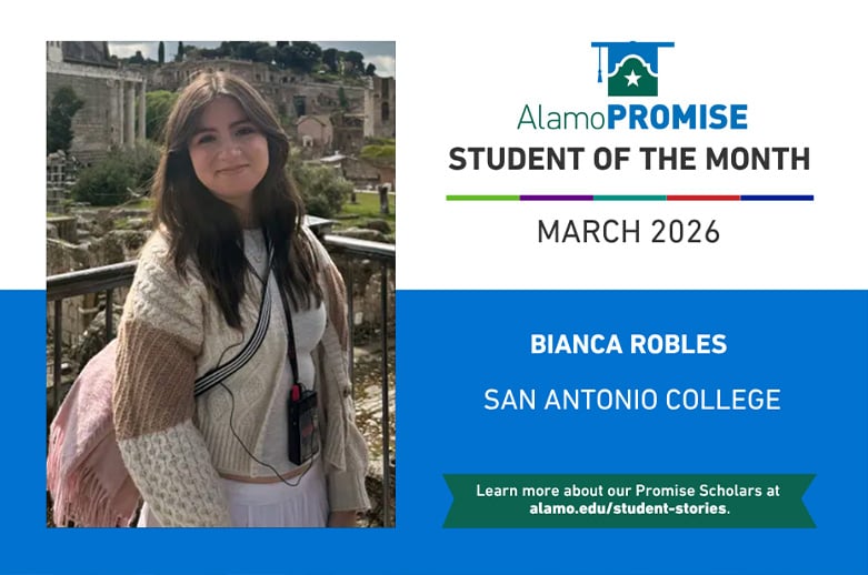 Young woman in a cozy sweater outdoors, smiling. Text on the right reads, "AlamoPROMISE Student of the Month, March 2026: Bianca Robles, San Antonio College."