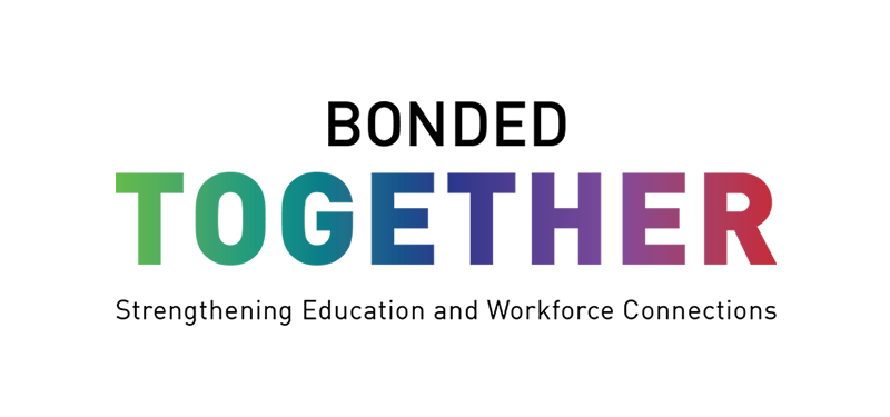 Text: Bonded Together, strengthening education and workforce connections